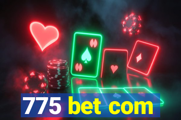 775 bet com